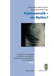 Psychosomatik - ein Mythos?