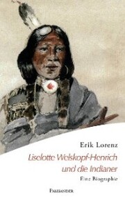 Liselotte Welskopf-Henrich und die Indianer