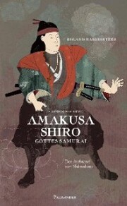 Amakusa Shiro - Gottes Samurai