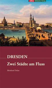 Dresden - Zwei Städte am Fluss