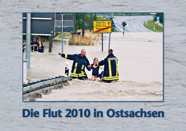 Die Flut 2010 in Ostsachsen