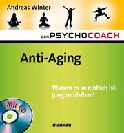 Anti-Aging - Warum es so einfach ist, jung zu bleiben!