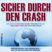 Sicher durch den Crash - Beste aus 'Der Crash kommt' (Max Otte) und 'Wall Street Panik' (Wolfgang Köhler)