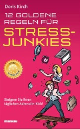 12 Goldene Regeln für Stress-Junkies