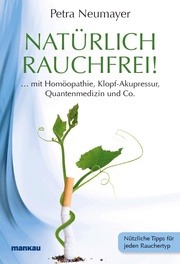 Natürlich rauchfrei! ...mit Homöopathie, Klopf-Akupressur, Quantenmedizin und Co. - Cover