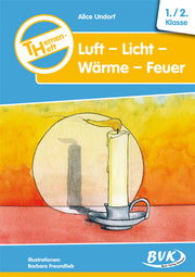Themenheft Luft - Licht - Wärme - Feuer, 1./2. Klasse