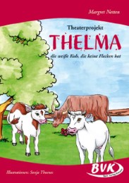 Theaterprojekt Thelma - die weiße Kuh, die keine Flecken hat