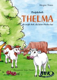 Literaturprojekt zu 'Thelma - die weiße Kuh, die keine Flecken hat'