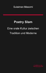 Poetry Slam - Eine orale Kultur zwischen Tradition und Moderne