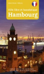 Stadtführer Hamburg - französische Ausgabe, Ville libre et hanséatique Hambourg