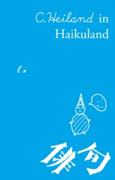 C. Heiland in Haikuland