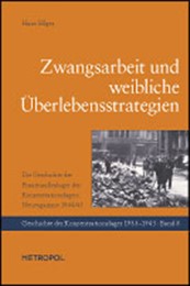 Zwangsarbeit und weibliche Überlebensstrategien - Cover