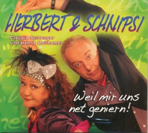 Herbert & Schnipsi - Weil mir uns ned geniern!