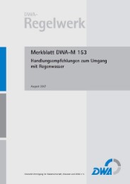 Merkblatt DWA-M 153: Handlungsempfehlungen zum Umgang mit Regenwasser
