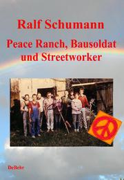 Peace Ranch, Bausoldat und Streetworker