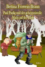 Paul Paulig und der geheimnisvolle Mann auf der Bank