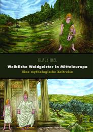 Weibliche Waldgeister in Mitteleuropa