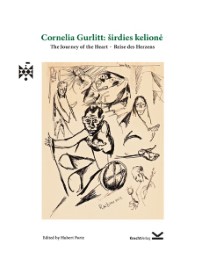 Cornelia Gurlitt: sirdies kelione - Cornelia Gurlitt: the Journey of the Heart - Cornelia Gurlitt: Reise des Herzens