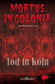 Mortus in Colonia - Tod in Köln