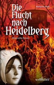 Die Flucht nach Heidelberg