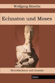 Echnaton und Moses