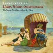 Liebe, Triebe, Ostseestrand - Cover