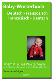 Baby Wörterbuch Deutsch /Französisch - Französisch /Deutsch
