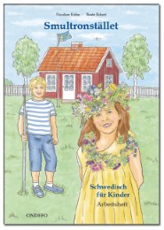 Arbeitsheft Smultronstället 1 - Schwedisch für Kinder: Das zugehörige Arbeitsheft zum Lehrwerk Smultronstället 1 - Schwedisch für Kinder