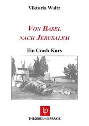 Von Basel nach Jerusalem - Ein Crash-Kurs