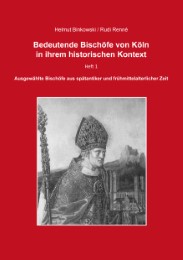 Bedeutende Bischöfe von Köln in ihrem historischen Kontext 1