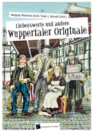 Liebenswerte und andere Wuppertaler Originale - Cover