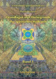Grundlagen und Hintergründe der spirituellen Heilkunst