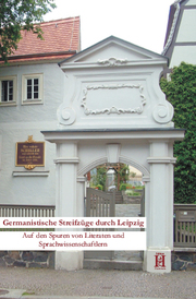 Germanistische Streifzüge durch Leipzig