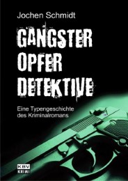 Gangster, Opfer, Detektive