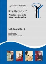 PraNeoHom Lehrbuch Band 5 - Praxisorientierte Neue Homöopathie
