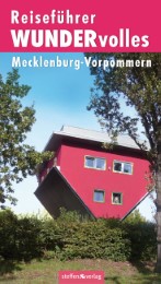 WUNDERvolles Mecklenburg-Vorpommern - Ein Reiseführer für Neugierige