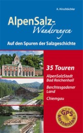AlpenSalz-Wanderungen Auf den Spuren der Salzgeschichte