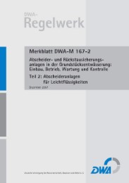 Merkblatt DWA-M 167-2 Abscheider und Rückstausicherungsanlagen bei der Grundstücksentwässerung: Einbau, Betrieb, Wartung und Kontrolle, Teil 2: Abscheideranlagen für Leichtflüssigkeiten - Cover
