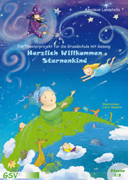 Herzlich Willkommen Sternenkind - Ein Theaterprojekt für die Grundschule mit Gesang (mit CD)