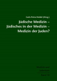 Jüdische Medizin – Jüdisches in der Medizin – Medizin der Juden? - Cover