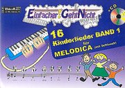Einfacher!-Geht-Nicht: 16 Kinderlieder BAND 1 - für MELODICA (mit Schlauch) mit CD