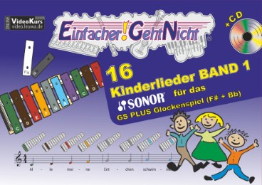 Einfacher!-Geht-Nicht: 16 Kinderlieder 1 - für das SONOR GS PLUS Glockenspiel (F+Bb)