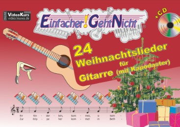 Einfacher!-Geht-Nicht: 24 Weihnachtslieder für Gitarre mit Kapodaster incl. CD