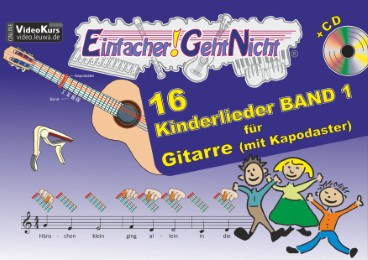 Einfacher!-Geht-Nicht: 16 Kinderlieder BAND 1 - für Gitarre mit Kapodaster incl. CD