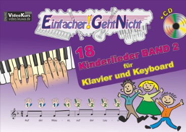 Einfacher!-Geht-Nicht: 18 Kinderlieder 2 - für Klavier und Keyboard mit CD