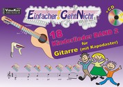 Einfacher!-Geht-Nicht: 18 Kinderlieder BAND 2 - für Gitarre mit Kapodaster incl. CD