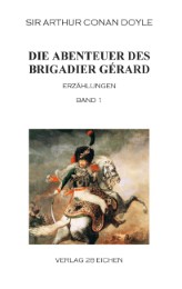 Arthur Conan Doyle: Ausgewählte Werke / Die Abenteuer des Brigadier Gérard. Band 1