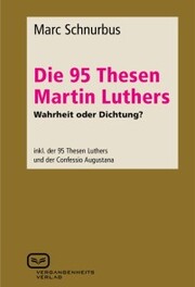 Die 95 Thesen Martin Luthers - Wahrheit oder Dichtung? - Cover