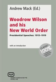 Woodrow Wilson and His New World Order