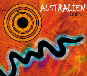 Australien hören - Das Australien-Hörbuch